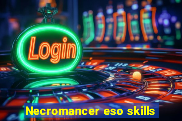 Necromancer eso skills